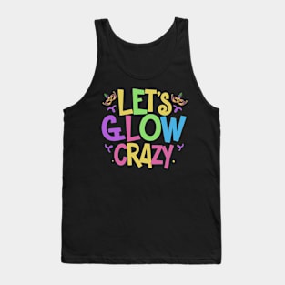 Let's Glow Crazy Tank Top